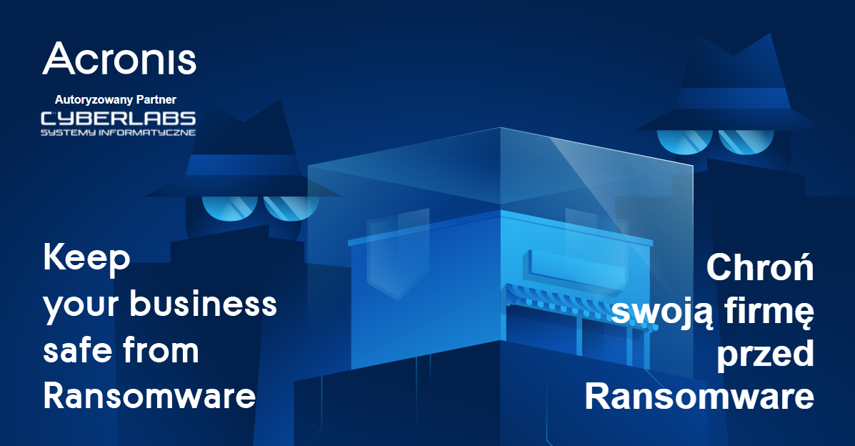ACRONIS - Chroń swoją firmę przed Ransomware